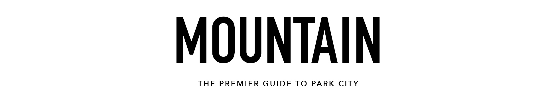 Park City\'s Best Locals and Visitors Lifestyle, Resource and Dining Magazine